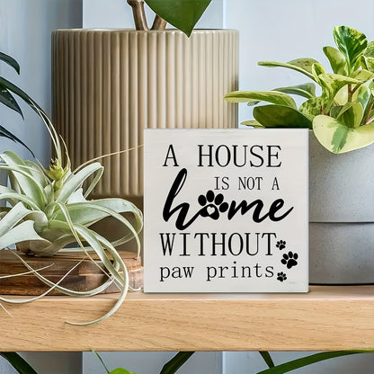 1pc Rustic Wooden Dog Paw Print Box Sign "A House Is Not A Home Without Paw Prints" - Wood Pet Lover Gift, Desk & Wall Decor